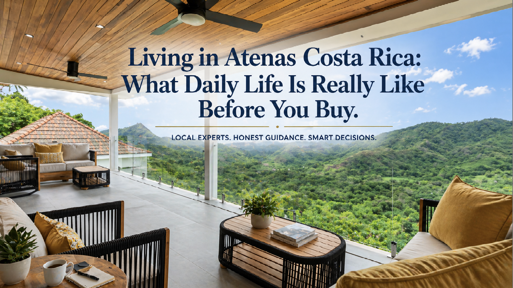 Living in Atenas Costa Rica: What Daily Life Is Really Like Before You Buy?